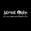 METAL ONLY