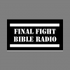 Final Fight Bible Radio