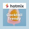 Hotmixradio Cocktail Trendy