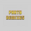 Party Remixes