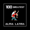 100 GREATEST ALMA LATINA