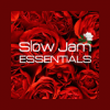 Slow Jam Essentials
