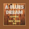 A BLUES DREAM - Classic & New Blues 24H