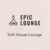 Epic-Lounge - Soft House Lounge