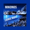 Mikonos Lounge Night