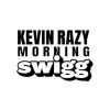Kevin Razy Morning SWIGG
