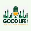Good Life Radio