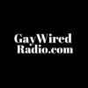 Gay Wired Radio .com - Gay & LGBT Radio