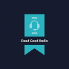 Dead Good Radio